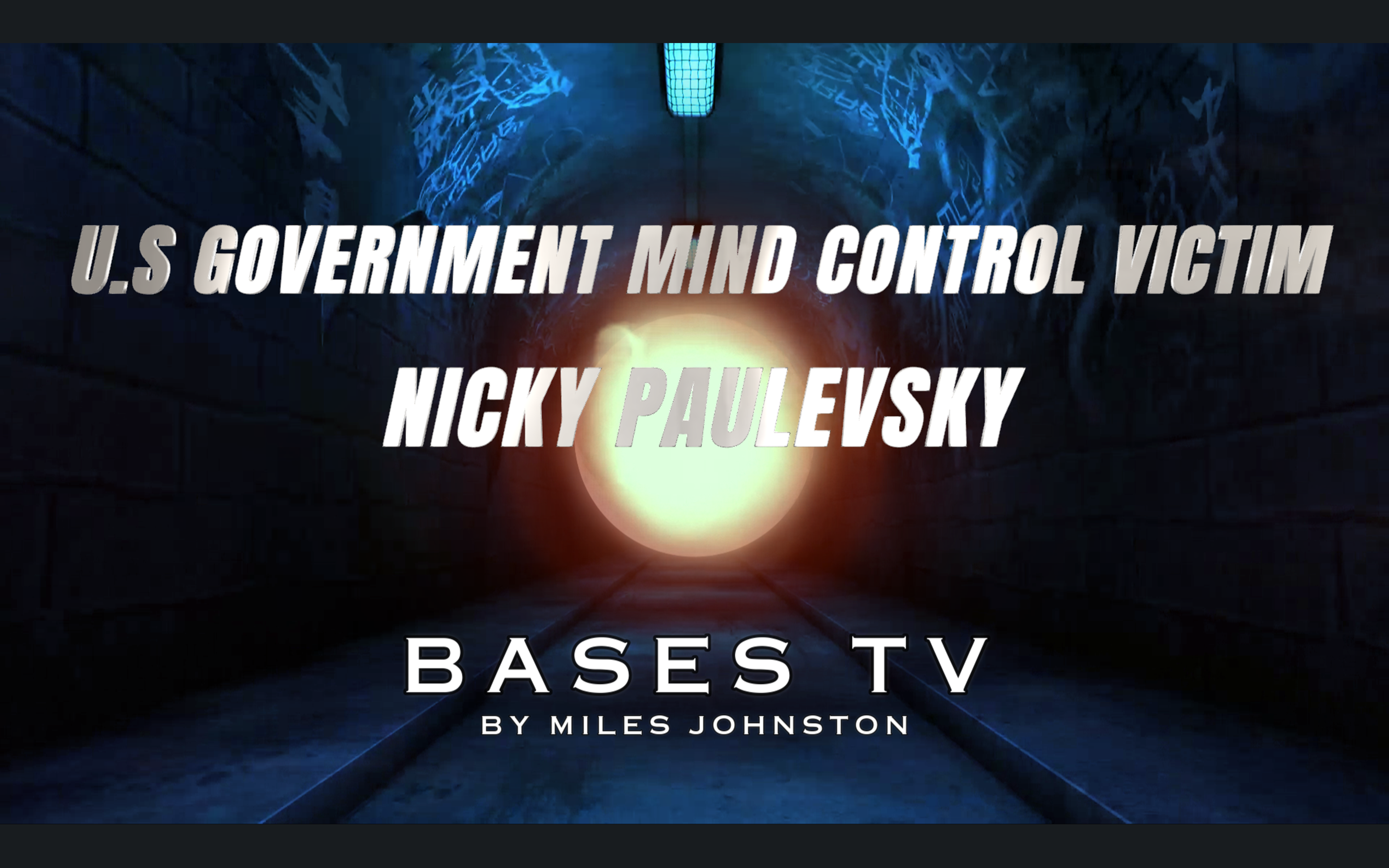 BASES 2 - Ep7 -  U.S Government Mind Control Victim - Nicky Paulevsky 