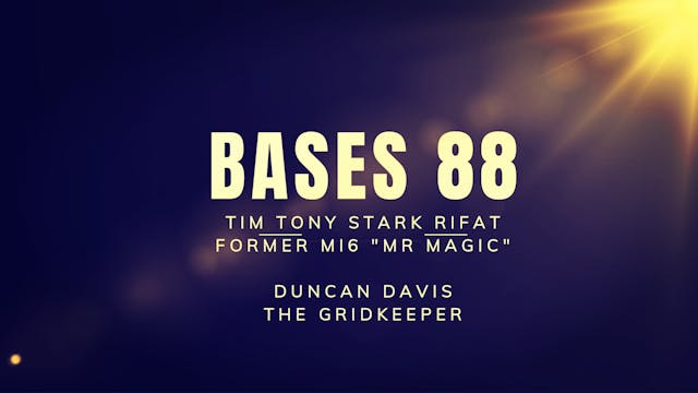 Bases 88 - Tim Rifat - Tim Tony Stark Rifat Former MI6 "Mr Magic"