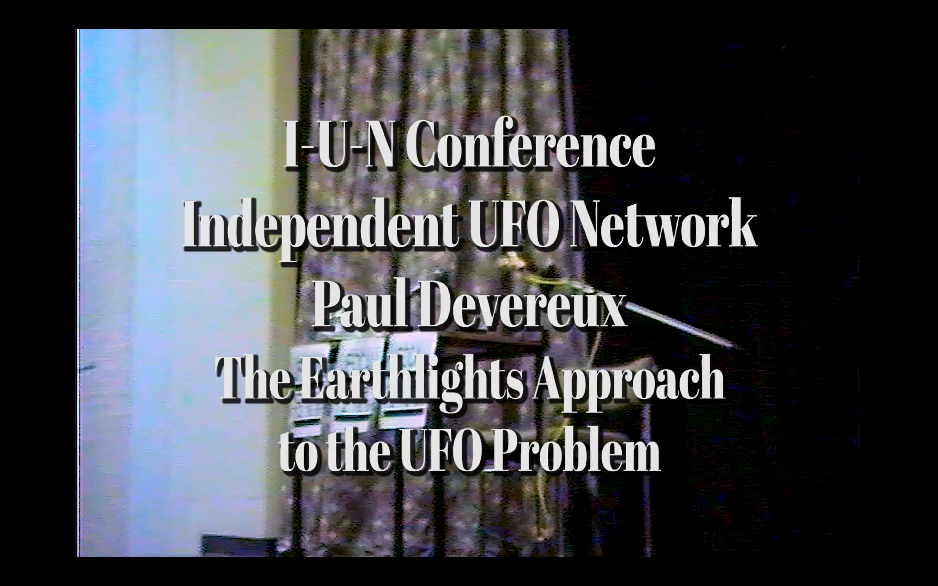 IUN Conference - Paul Devereux The Earthlights Approach 15-Aug-1993