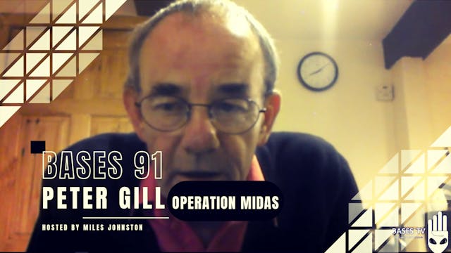 Bases 91 - Peter Gill - Operation Midas