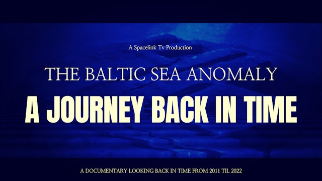 The Baltic Sea Anomaly - A Journey Back In Time