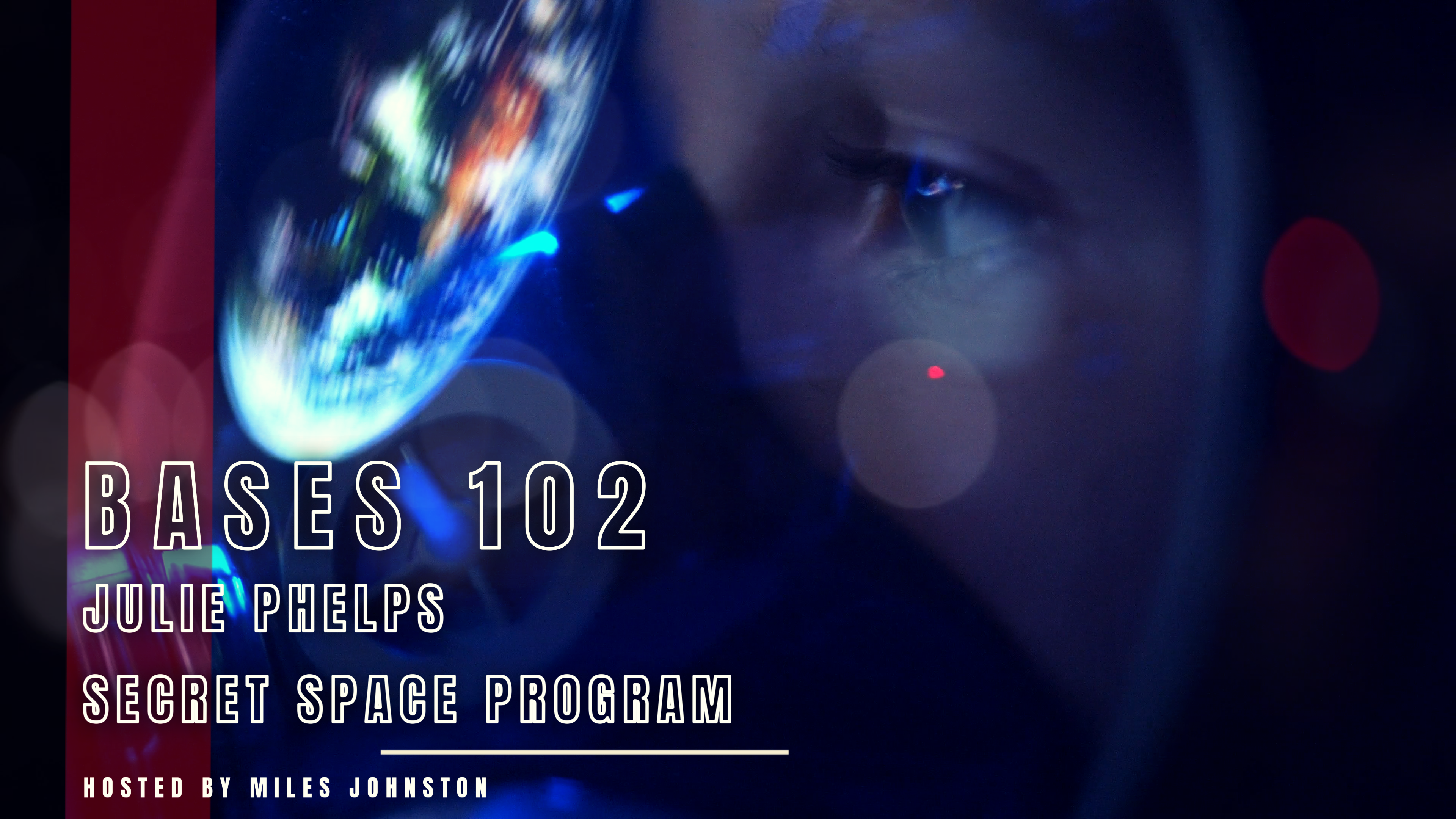 Bases 102 - Julie Phelps - Secret Space Program  Pt2