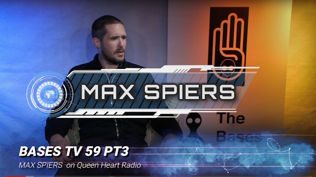 Bases 59 - Max Spier on Queen Heart Radio Pt3