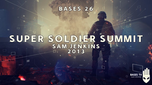 Bases 26 - Sam Jenkins  Pt 1 - A Super Soldier Summit 2013 - Special Edition