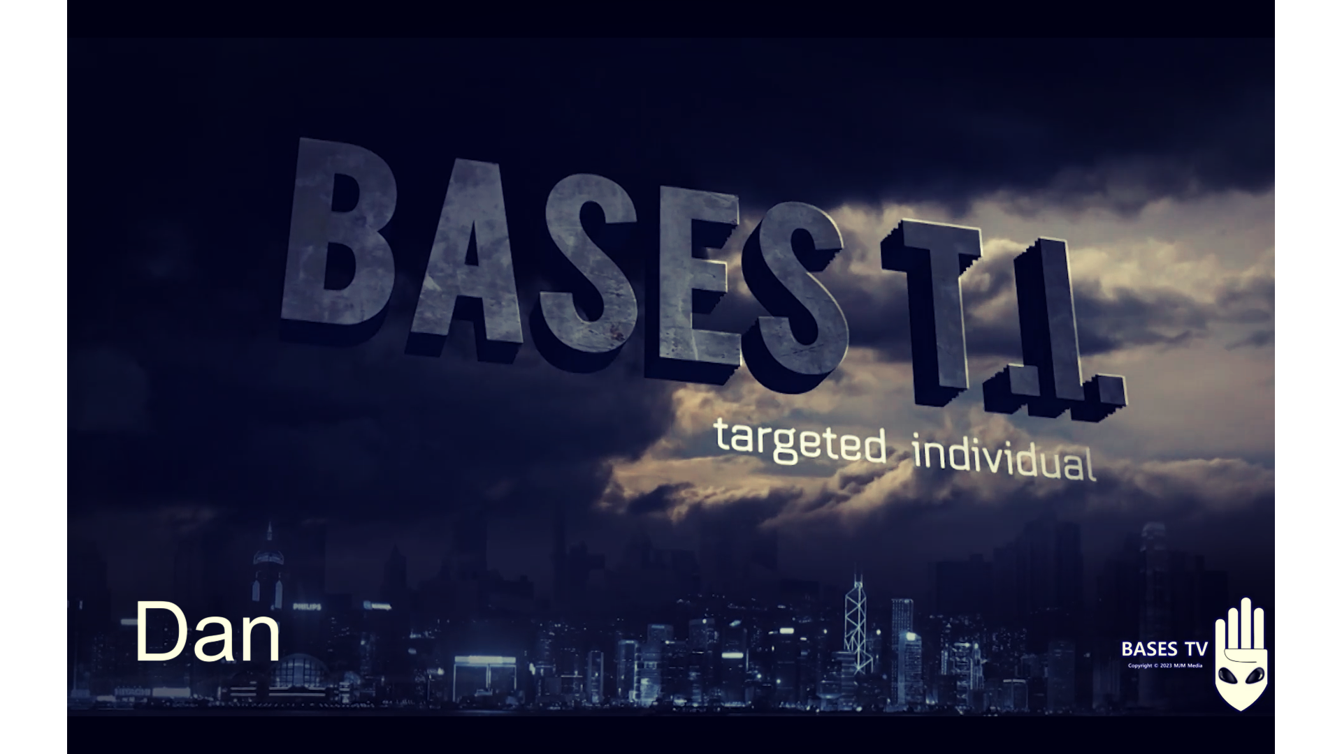 Bases 54 - Targeted Individuals Pt 7 - Dan 
