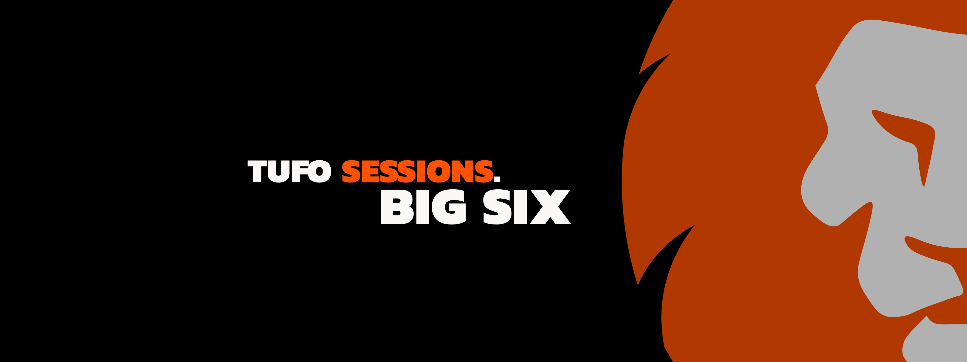 TUFO Session - Big Six