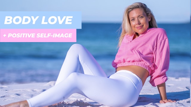 MEDIATION TO LOVE YOUR BODY AND GROW A POSITIVE SELF IMAGE