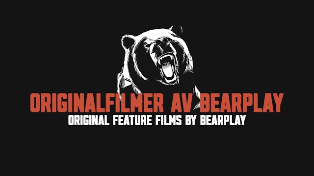 Originalfilmer av Bearplay | Feature films by Bearplay