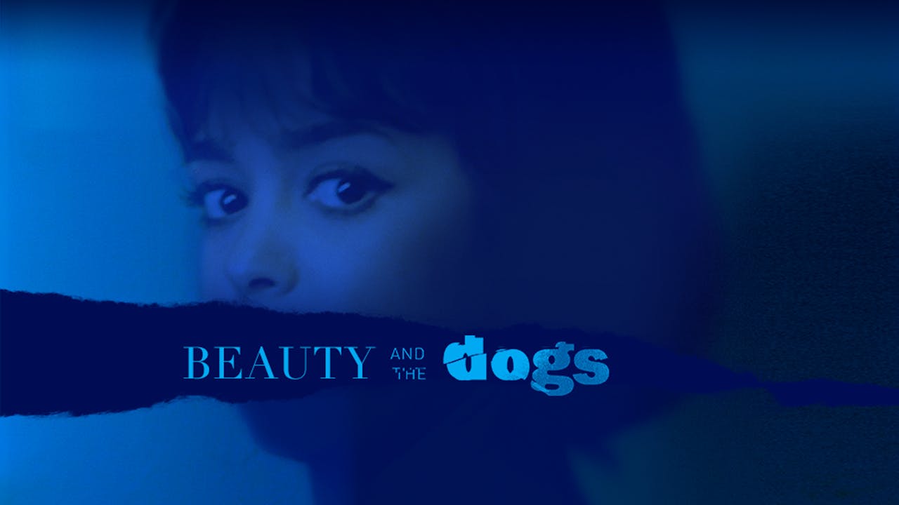Beauty and the Dogs - a film by Kaouther Ben Hania