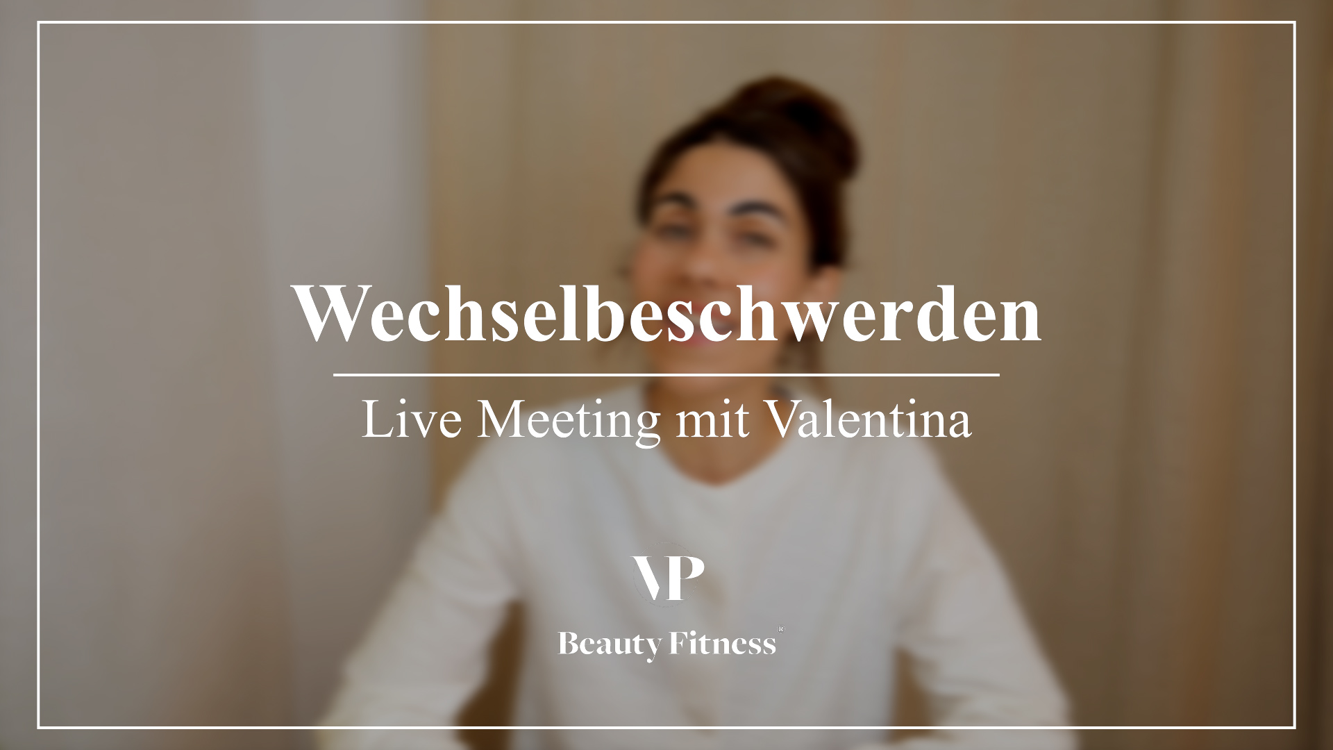 Live Meeting: Wechselbeschwerden