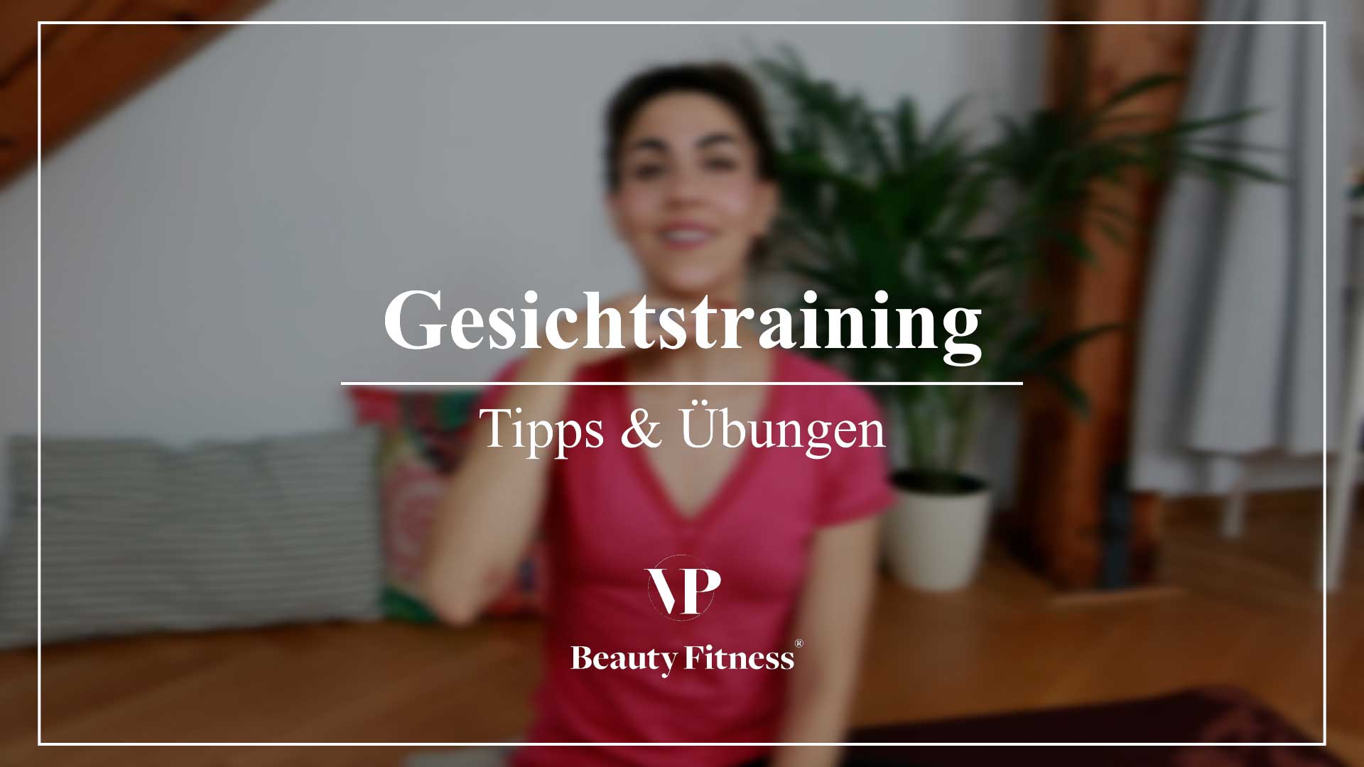 Warum Gesichtstraining so wichtig ist