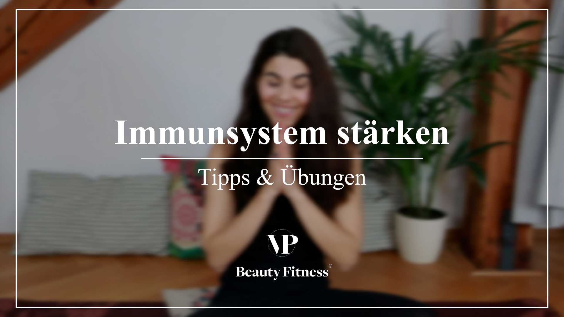 So stärkst du dein Immunsystem