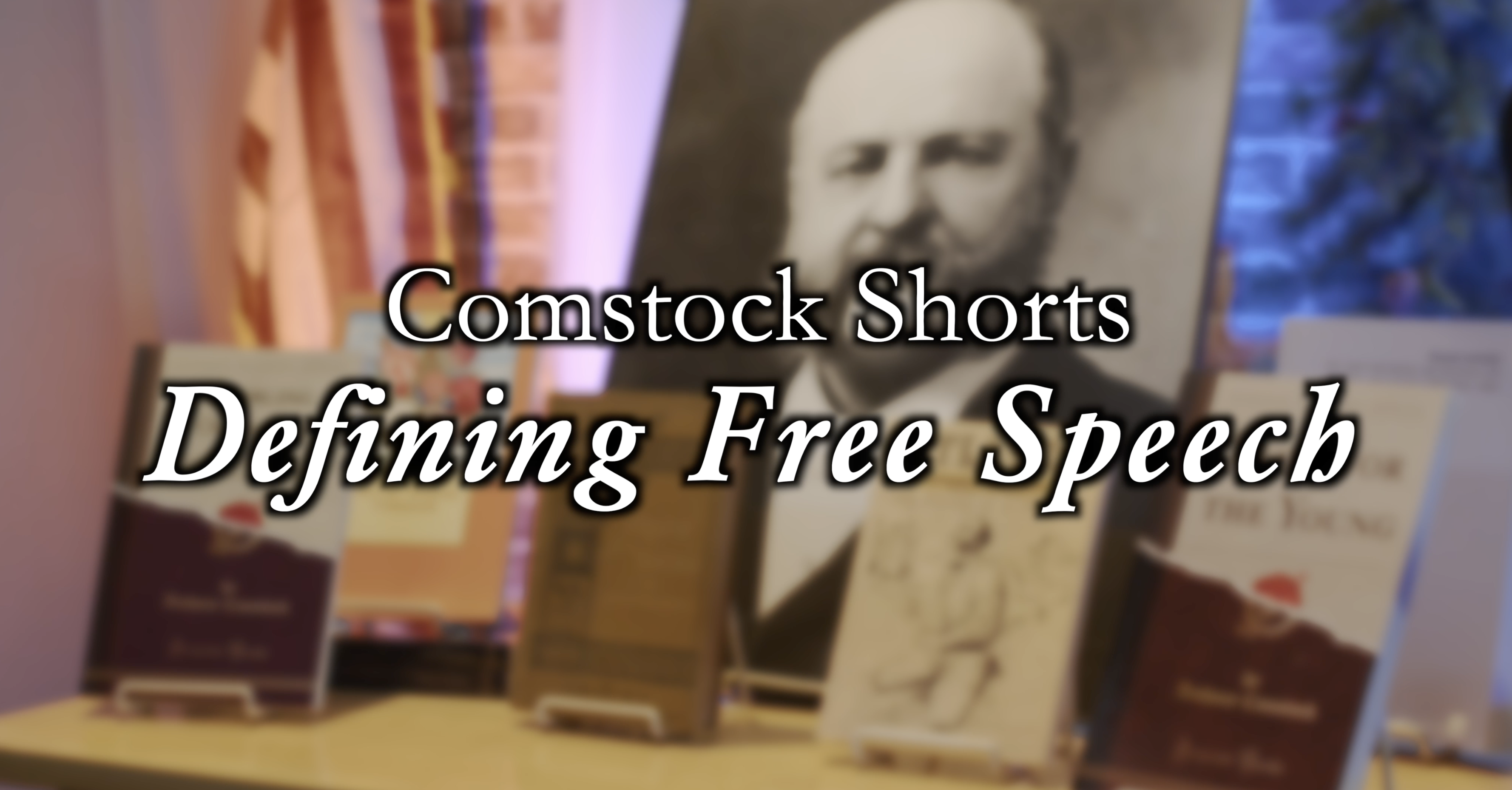 Defining Free Speech (Comstock Shorts: Episode 15)