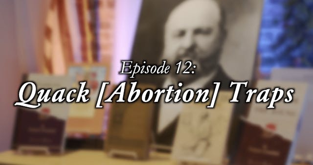 Quack [Abortion] Traps (Traps for the Young: Episode 12)