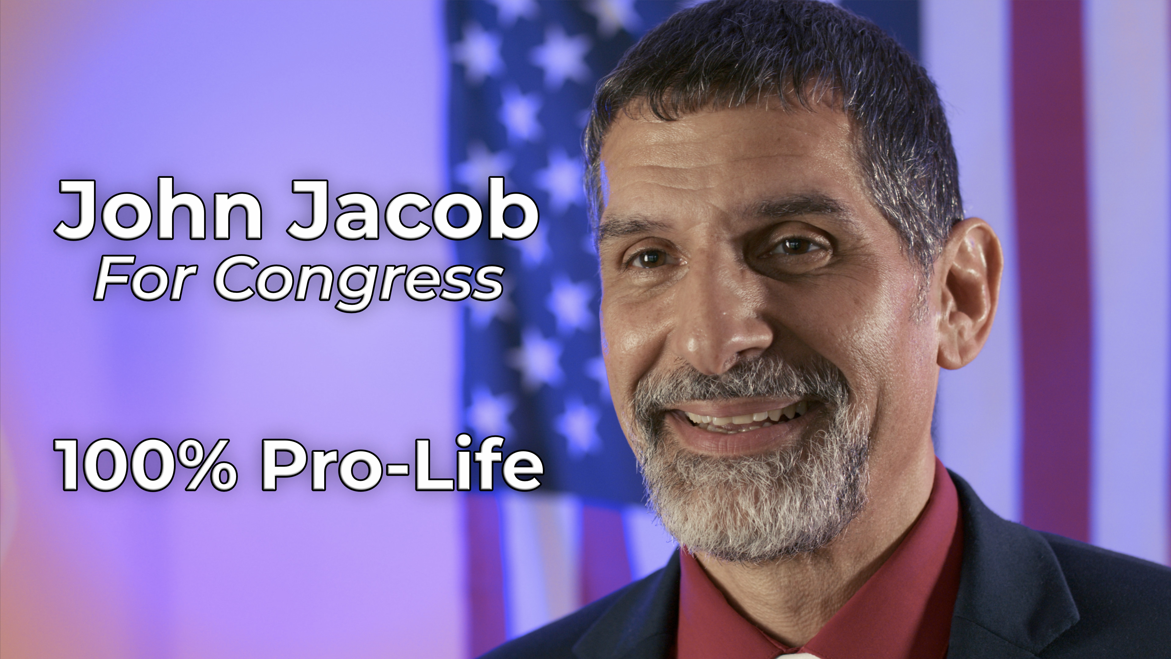 100% Pro-Life (John Jacob for Congress)