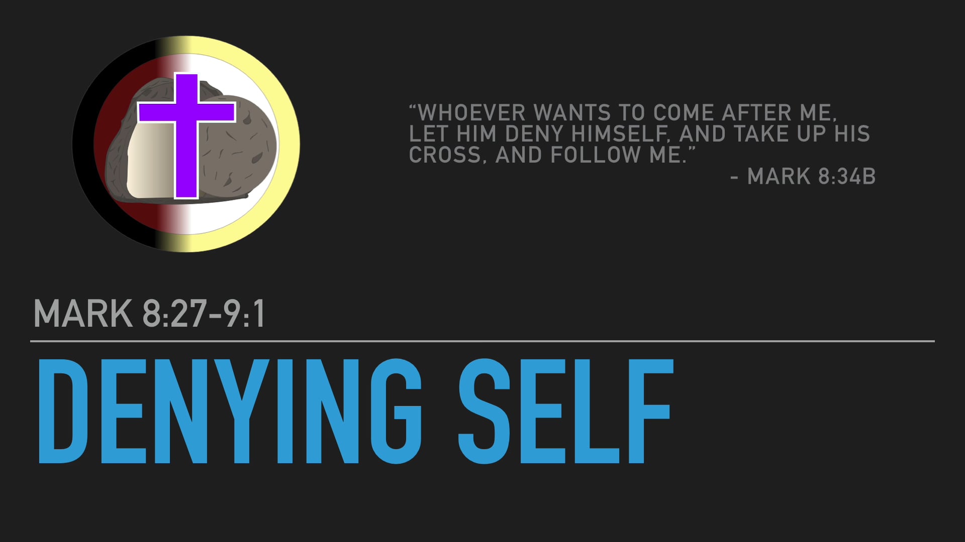 Denying Self (Mark 8:27-9:1)