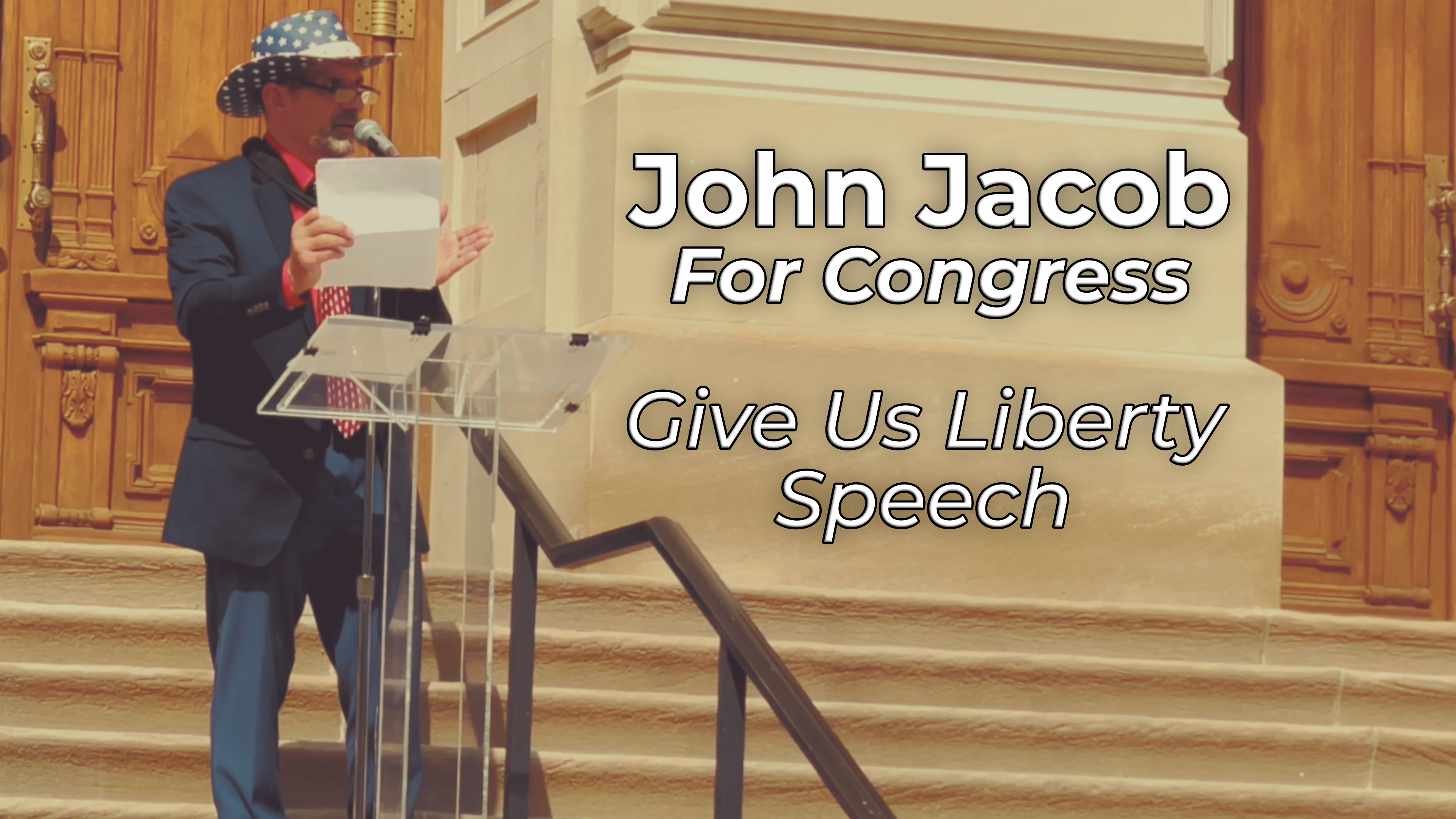 Give Us Liberty! (John Jacob for Congress)