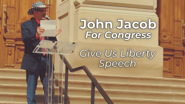Give Us Liberty! (John Jacob for Cong...