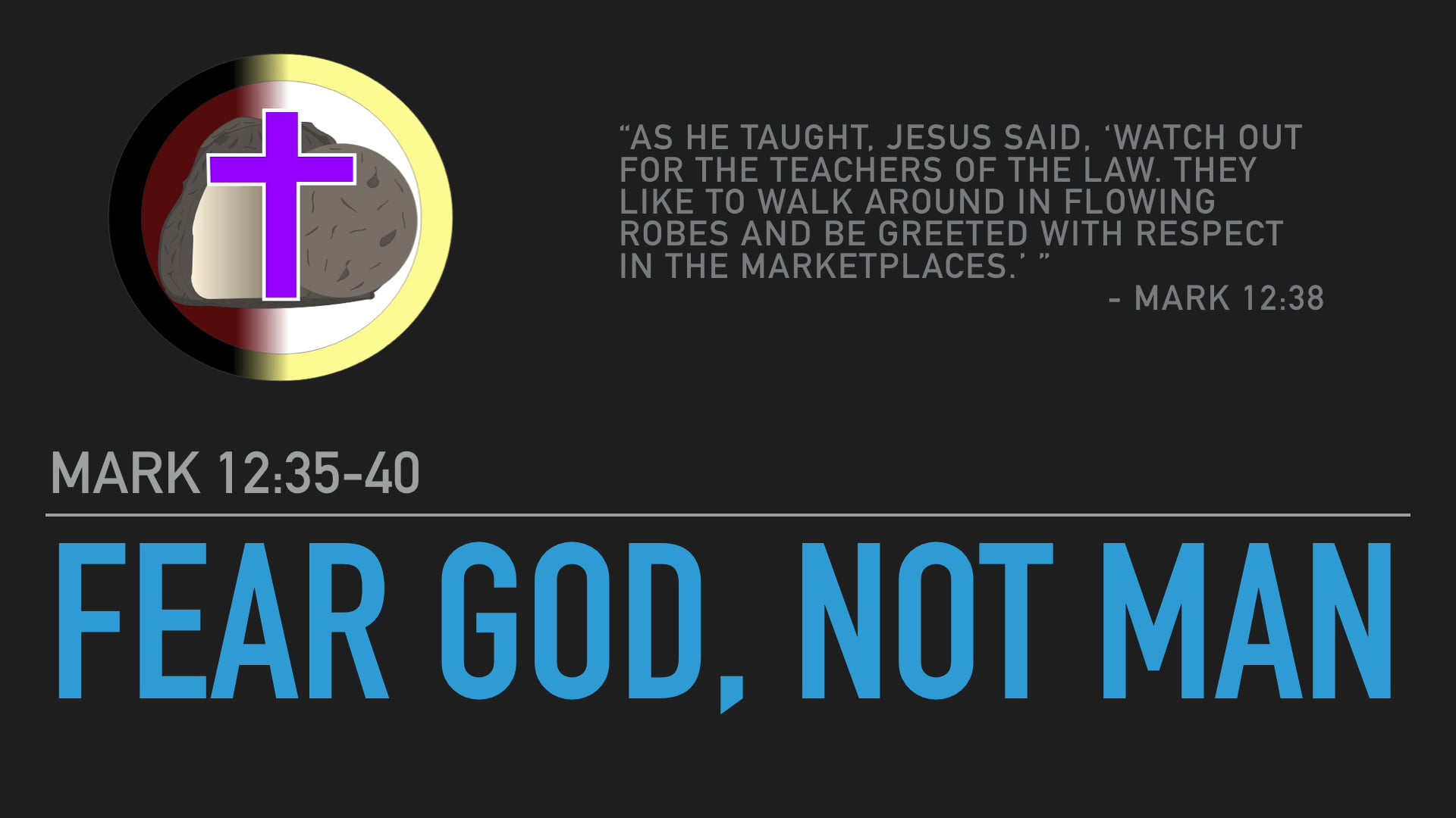 Fear God, Not Man (Mark 12:35-40)