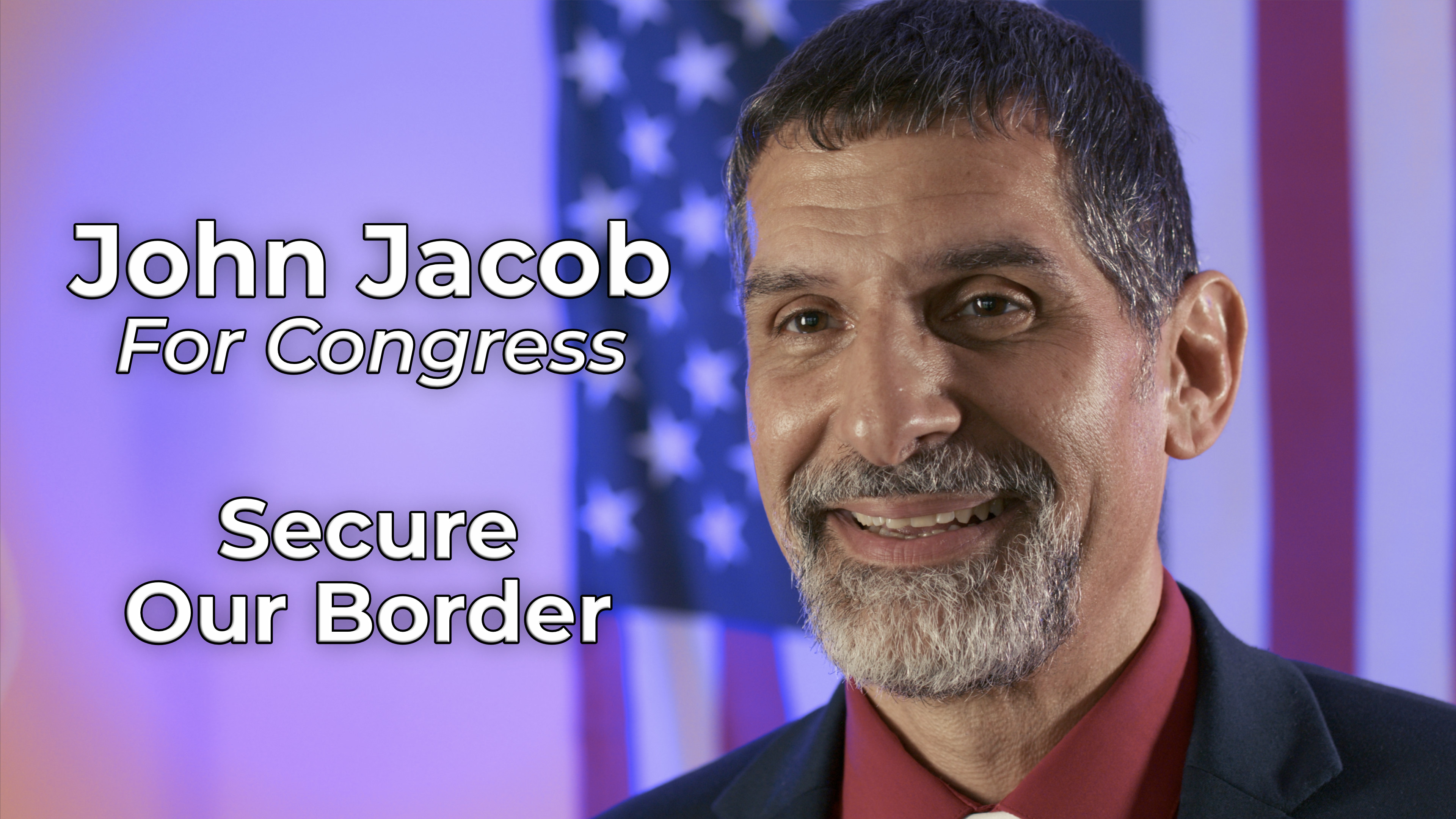 Secure Our Border (John Jacob for Congress)