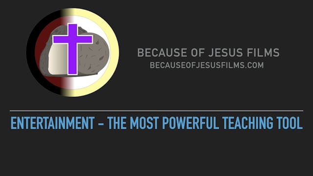 Entertainment - The Most Powerful Teaching Tool