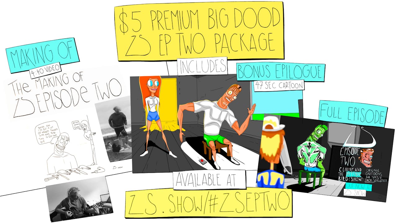 ZS EPISODE TWO - BIG DOOD PACKAGE