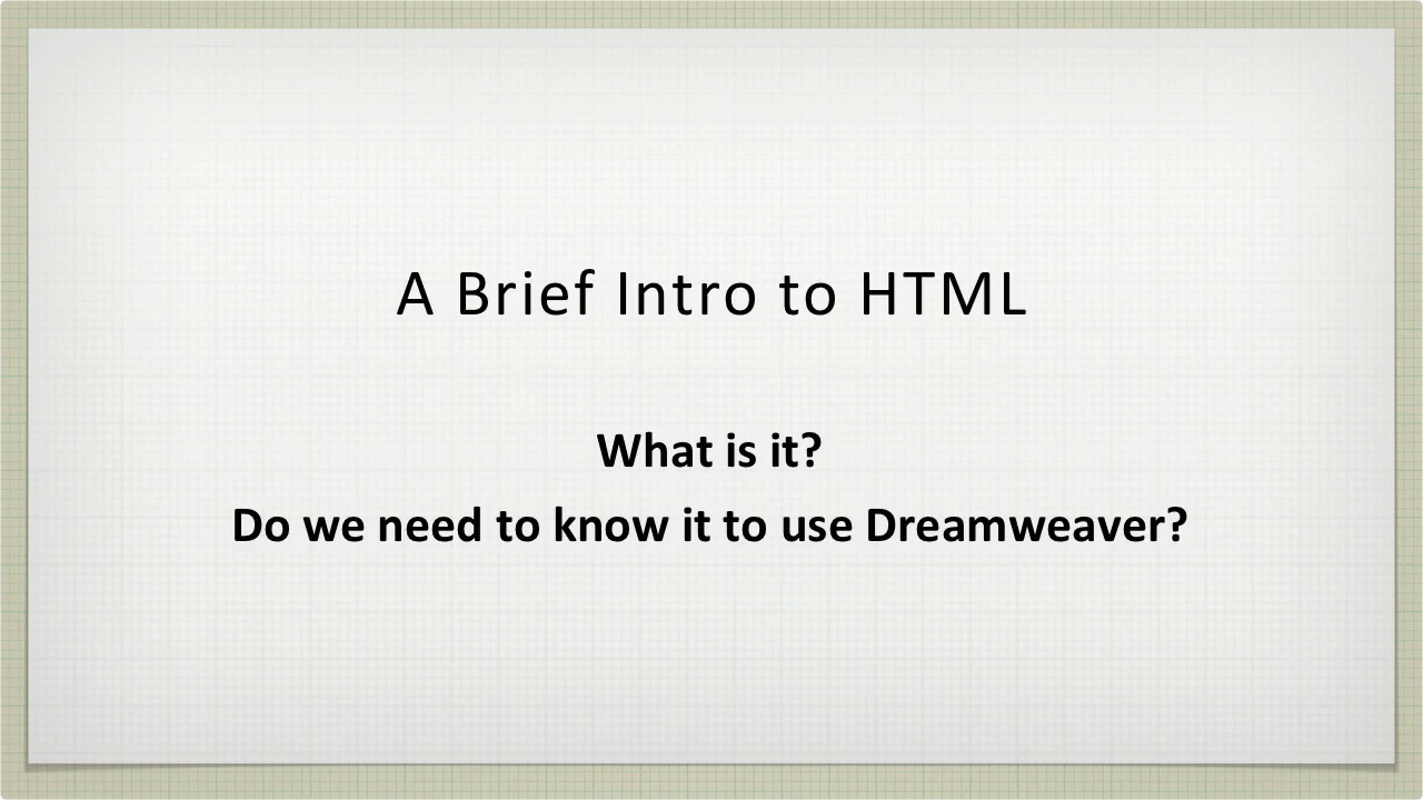 Dreamweaver 6. Unit 1: Our First Web Page