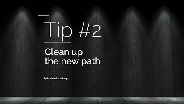 Tip#2 - Clean up the new path