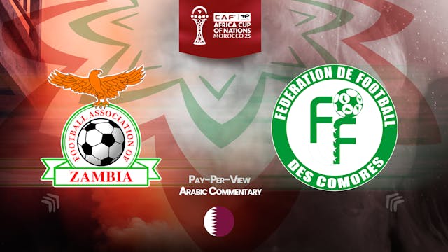 Zambia vs Comoros - Africa Cup Nations 2025 in Arabic (PPV)