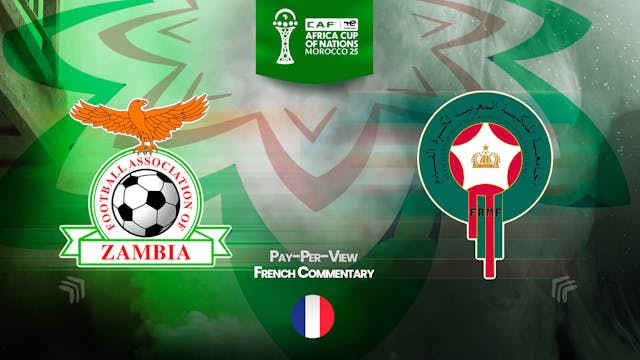 Zambia vs Morocco - Africa Cup Nations 2025 in French (PPV) - 12/29/2025, 21:45:55