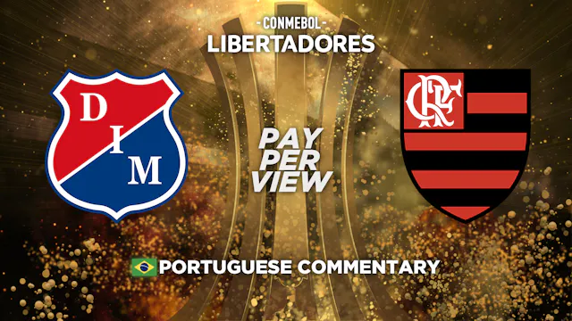 Independiente Medellín (COL) vs Flamengo (BRA) - Copa Libertadores in Portuguese (Pay-Per-View)