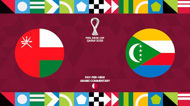Oman vs Comoros - FIFA Arab Cup 2025 in Arabic (PPV)