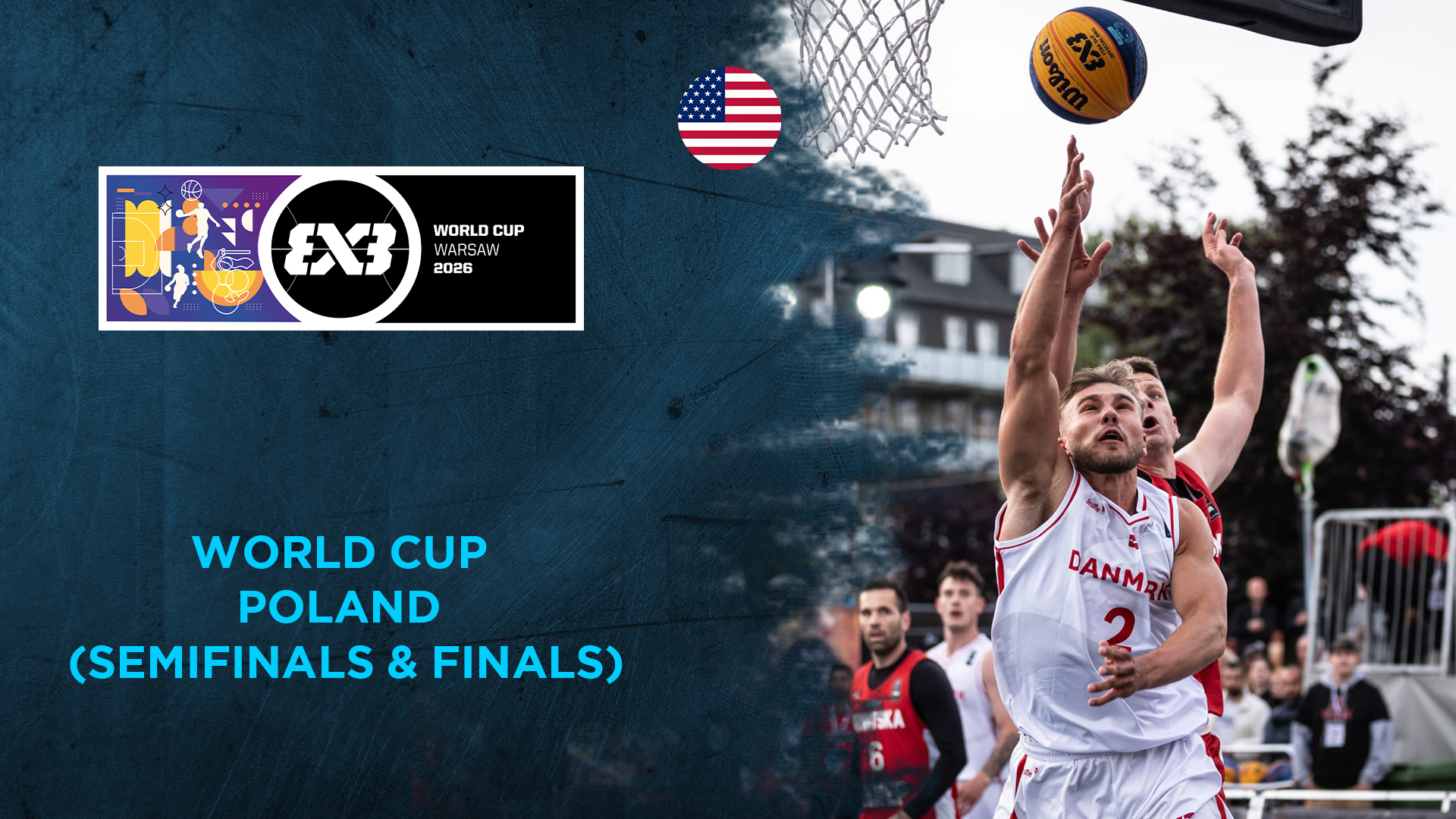 FIBA 3X3 World Cup Poland (Men&Women) - FIBA 3X3 World Cup Poland (Semifinals & Finals)