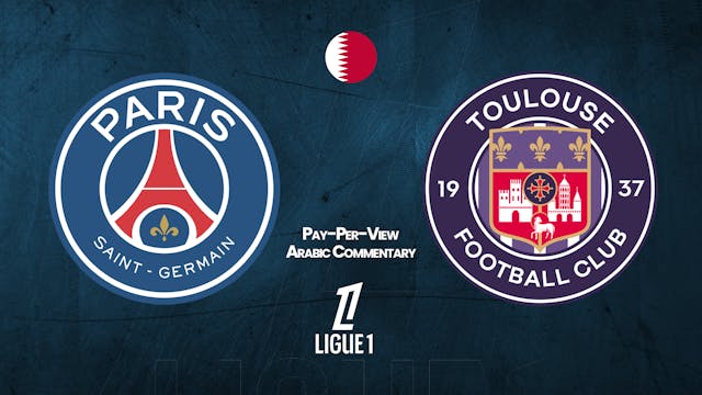 PSG vs Toulouse - Ligue 1 in Arabic audio (Pay-Per-View)