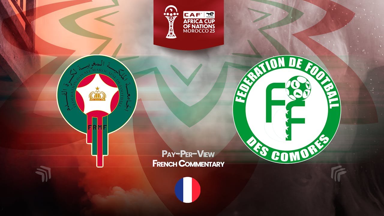 Morocco vs Comoros in French (PPV)