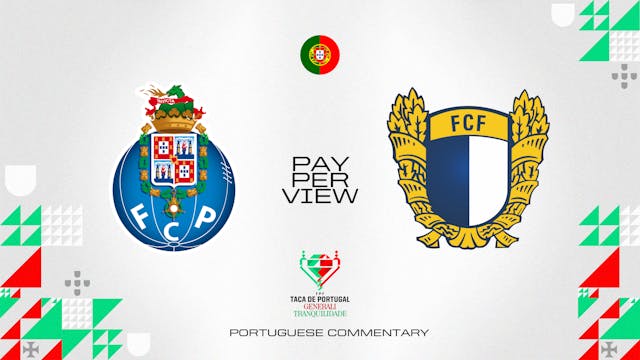 Porto vs Famalicão - Taça de Portugal in Portuguese audio (Pay-Per-View)