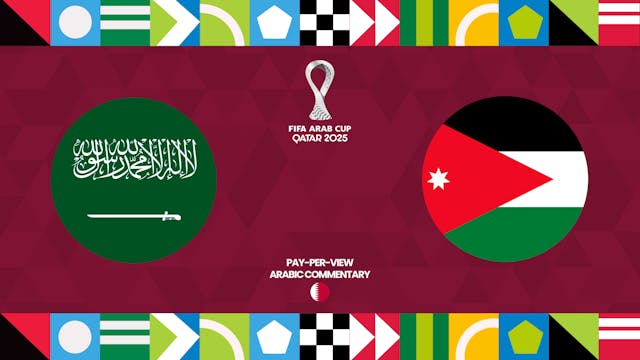 Saudi Arabia vs Jordan - FIFA Arab Cup 2025 in Arabic (PPV)