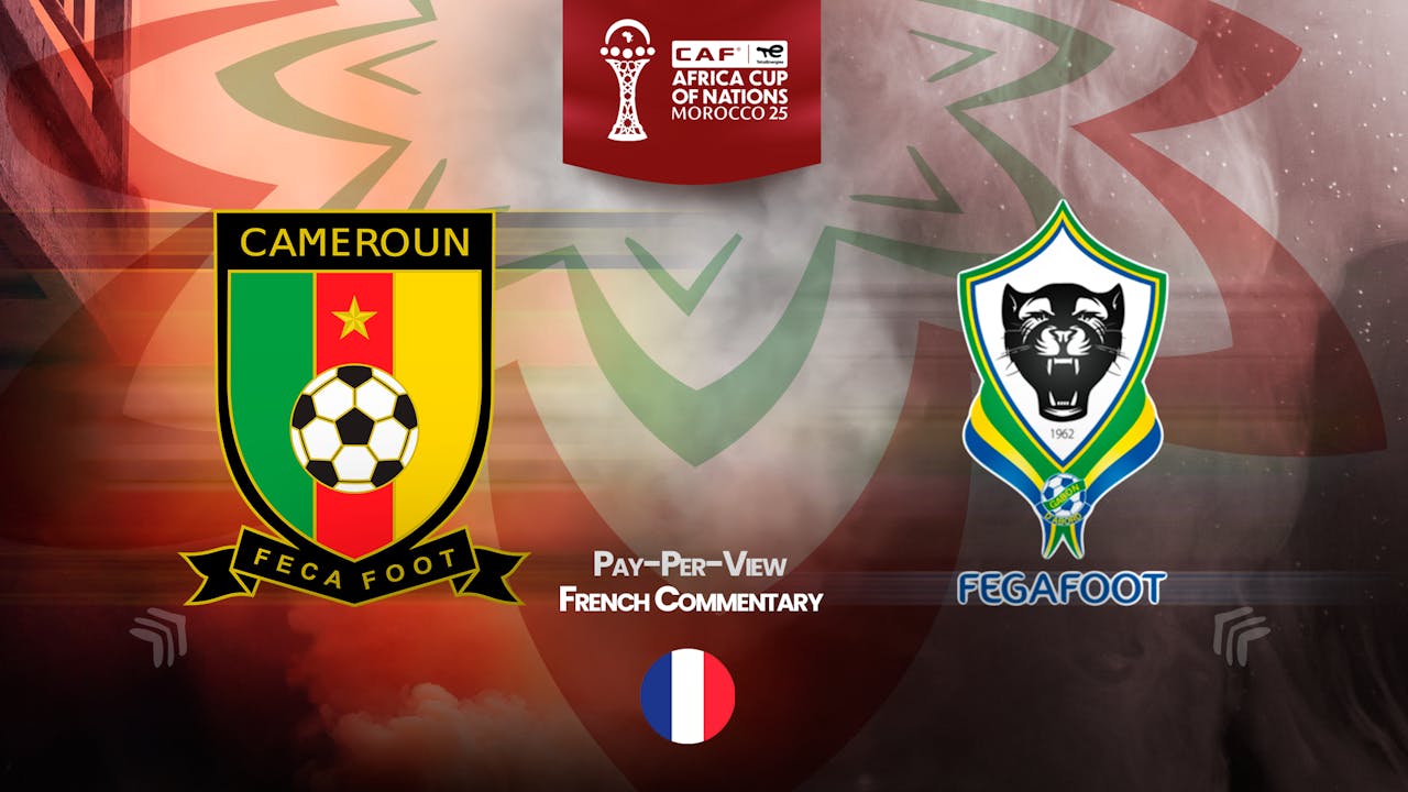 Cameroon vs Gabon in French (PPV)