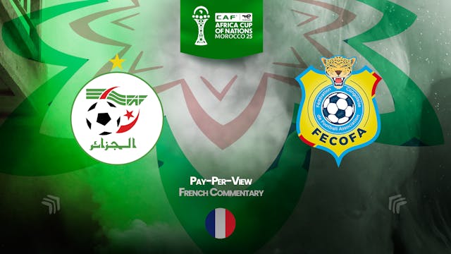 Algeria vs DR Congo - Africa Cup Nations 2025 in French (PPV)