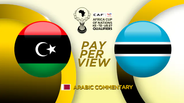 Libya vs Botswana - AFCON Qualifiers in Arabic - Matchday #1 (PPV)