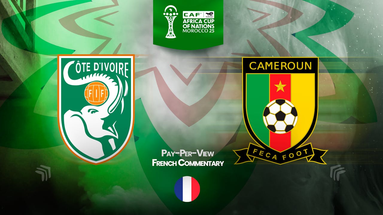 Ivory Coast vs Cameroon in French (PPV)