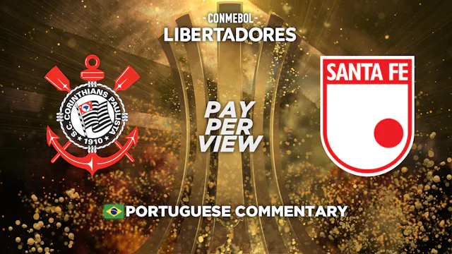 Corinthians (BRA) vs Santa Fe (COL) - Copa Libertadores in Portuguese (Pay-Per-View)