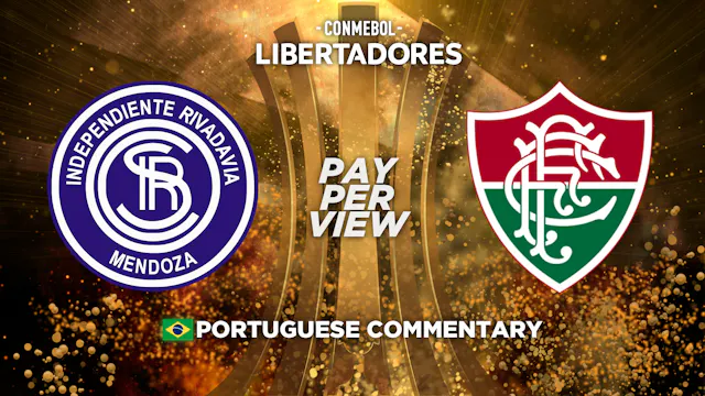 Independiente Rivadavia (ARG) vs Fluminense (BRA) - Copa Libertadores in Portuguese (Pay-Per-View)