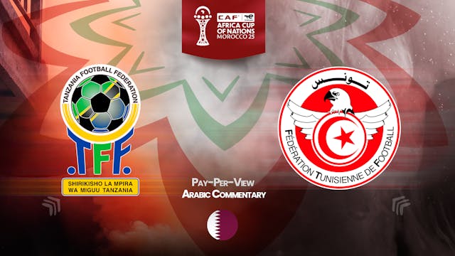 Tanzania vs Tunisia - Africa Cup Nations 2025 in Arabic (PPV)