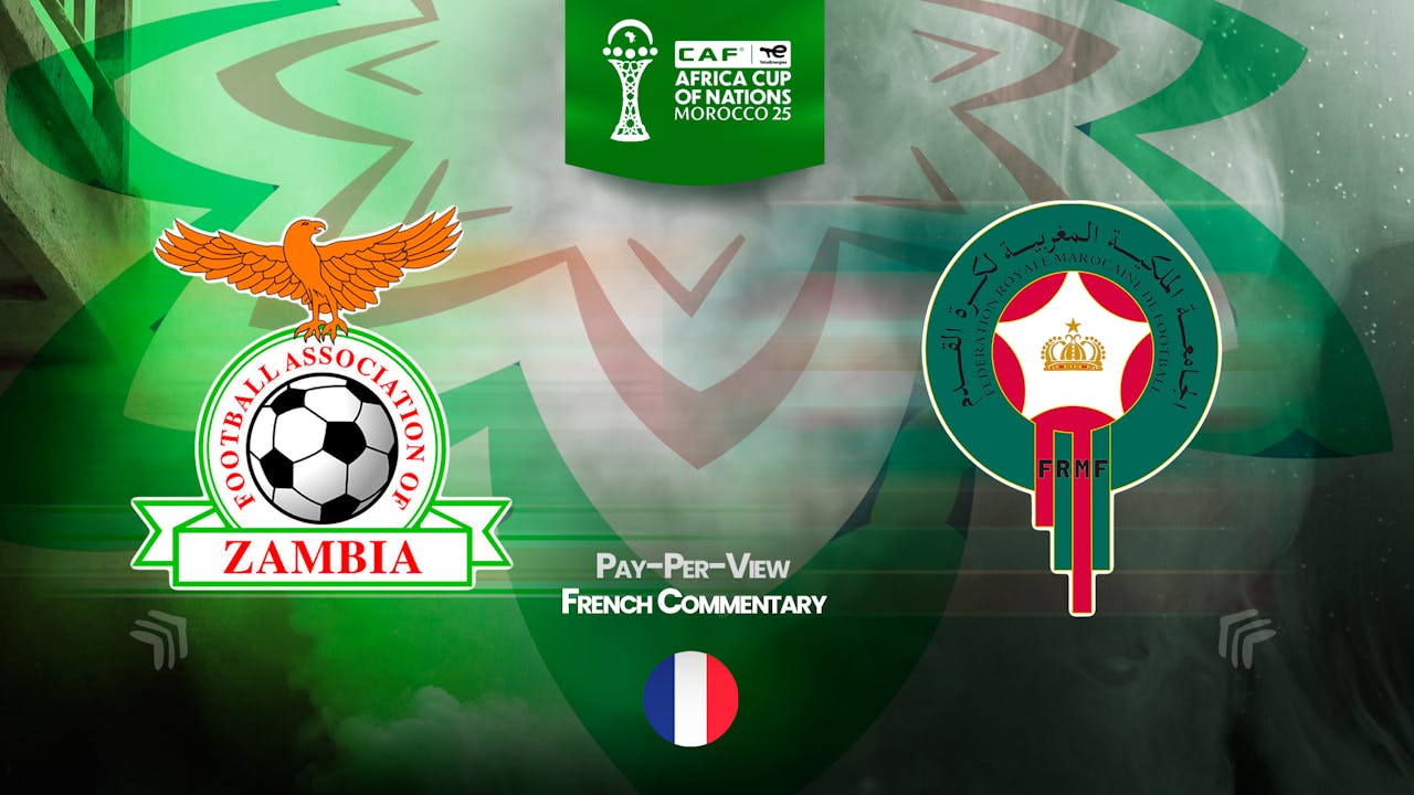 Zambia vs Morocco in French (PPV)