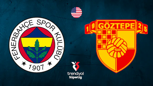 Fenerbahce vs Goztepe - Turkish Süper...