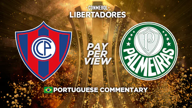 Cerro Porteño (PAR) vs Palmeiras (BRA) - Copa Libertadores in Portuguese (Pay-Per-View)