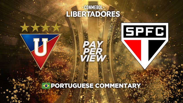 LDU Quito (ECU) vs São Paulo (BRA) - Copa Libertadores in Portuguese audio (Pay-Per-View)