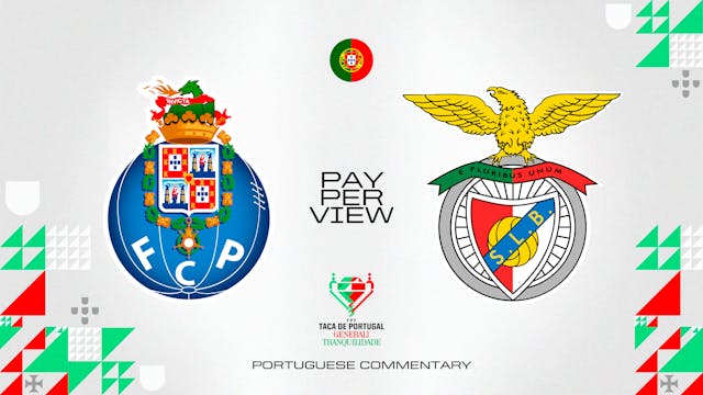 Porto vs Benfica - Taça de Portugal in Portuguese audio (Pay-Per-View)