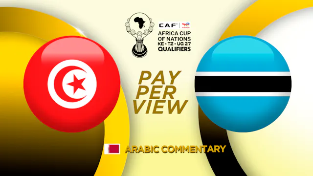 Tunisia vs Botswana - AFCON Qualifiers in Arabic - Matchday #2 (PPV)